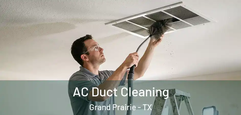  AC Duct Cleaning Grand Prairie - TX