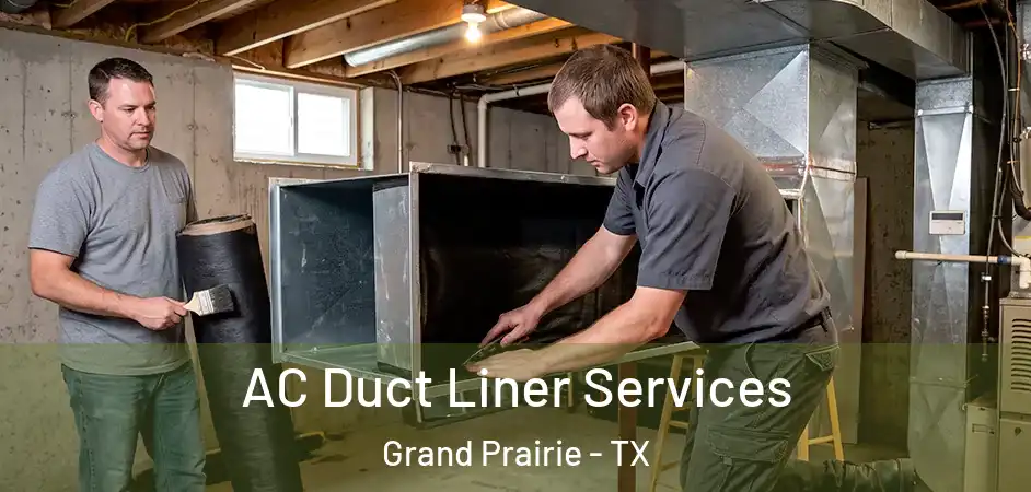  AC Duct Liner Services Grand Prairie - TX