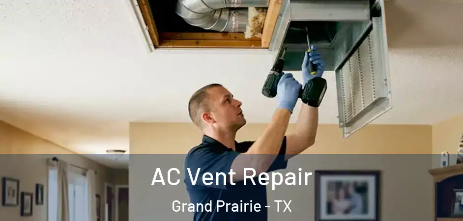  AC Vent Repair Grand Prairie - TX