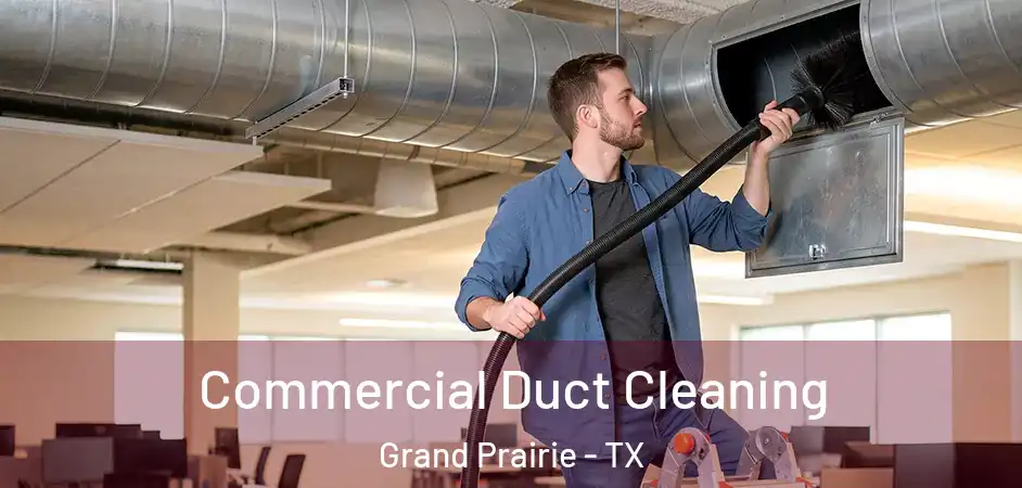  Commercial Duct Cleaning Grand Prairie - TX
