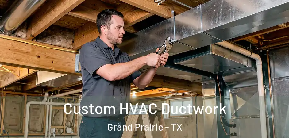  Custom HVAC Ductwork Grand Prairie - TX