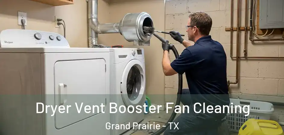  Dryer Vent Booster Fan Cleaning Grand Prairie - TX