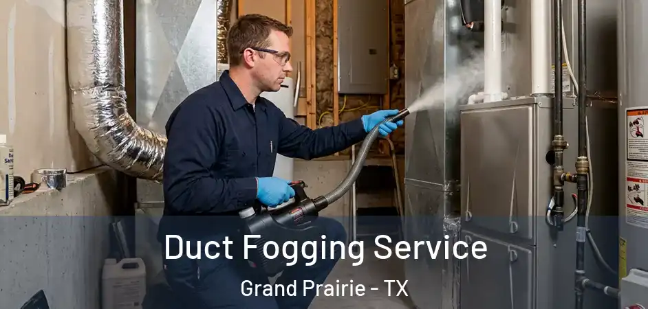  Duct Fogging Service Grand Prairie - TX