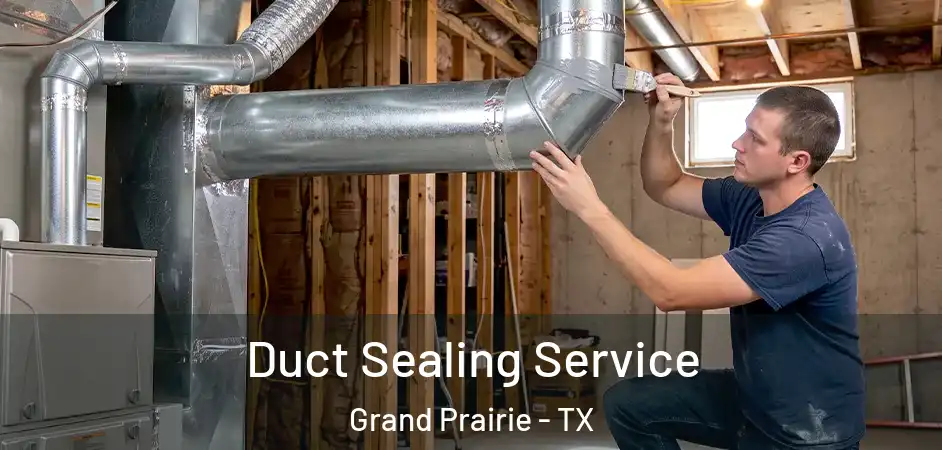  Duct Sealing Service Grand Prairie - TX