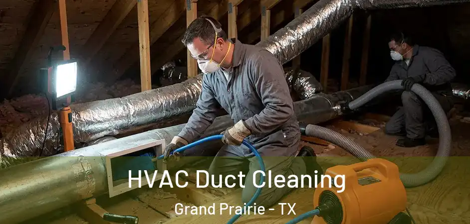  HVAC Duct Cleaning Grand Prairie - TX