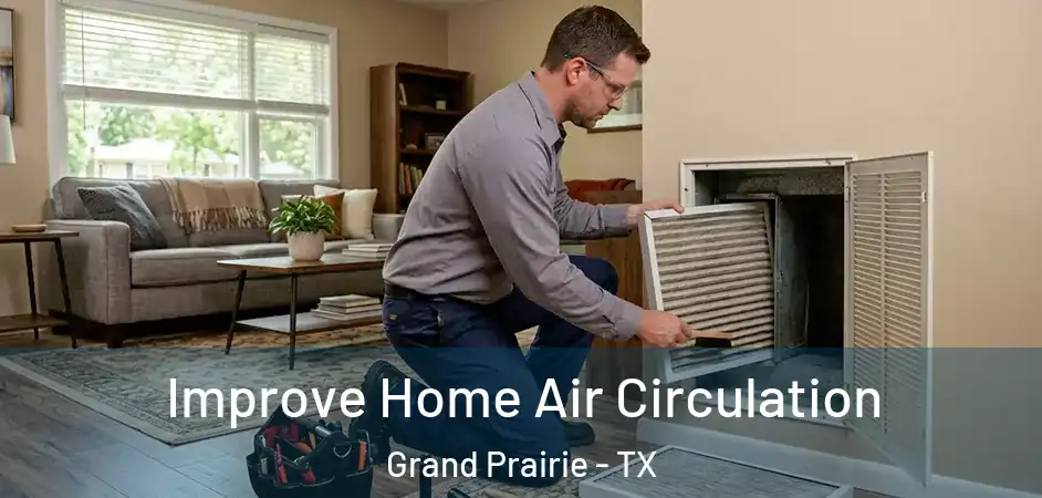  Improve Home Air Circulation Grand Prairie - TX